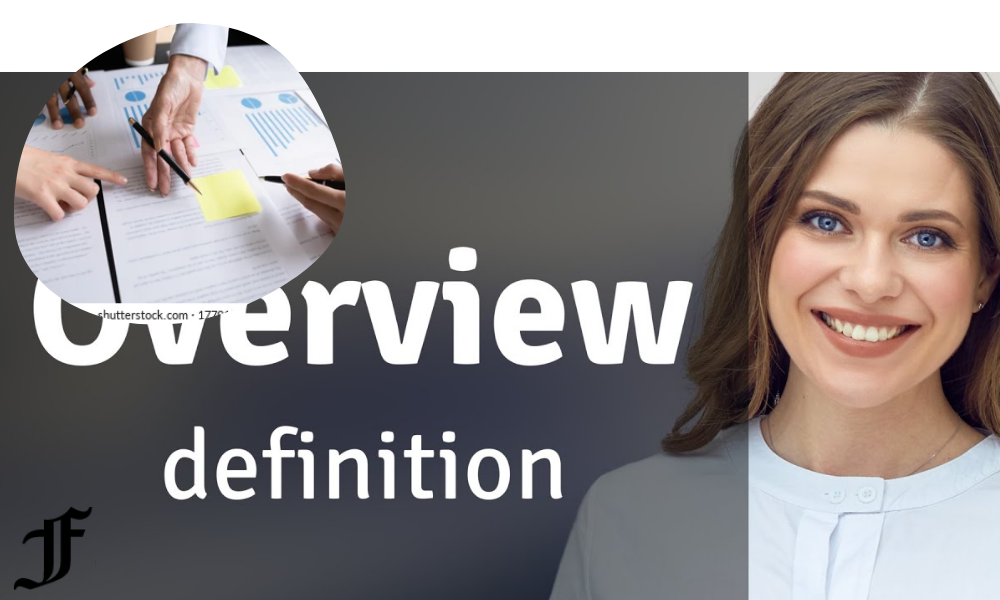 Overview Meaning Explained: Definition, Uses, Importance, and Real-World Examples