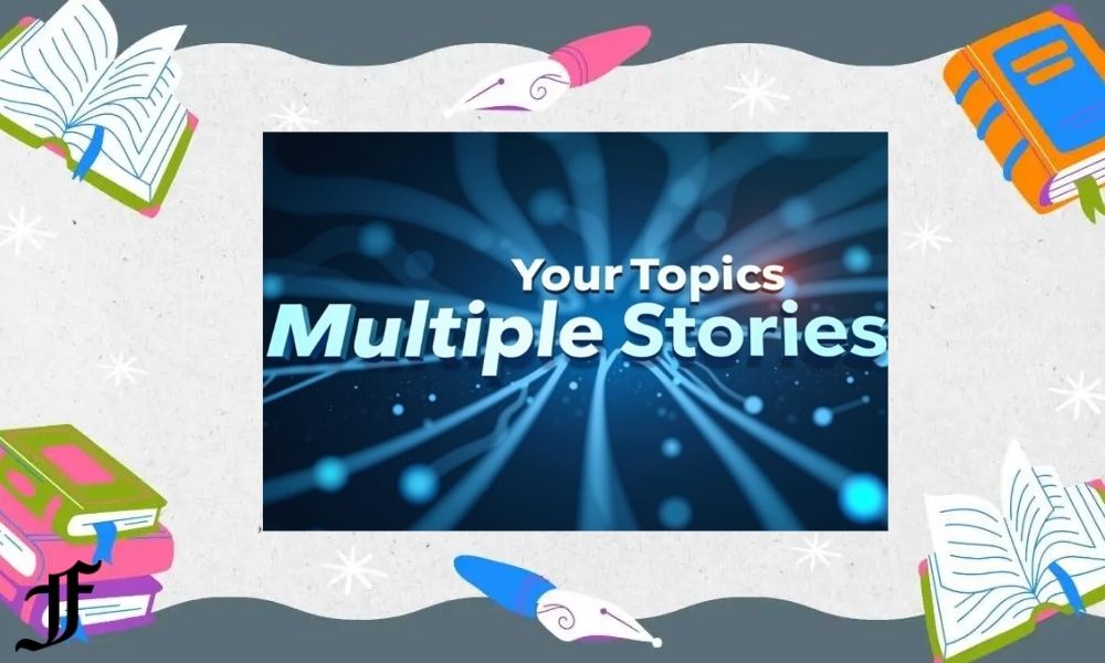 your topics | multiple stories